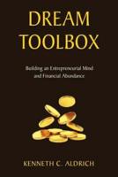 DREAM TOOLBOX: Building an Entrepreneurial Mind and Financial Abundance