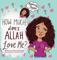 How Much Does Allah Love Me