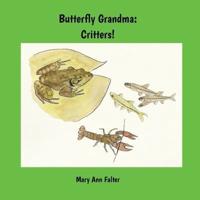 Butterfly Grandma: Critters!