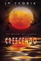 The Melody of Silence: Crescendo