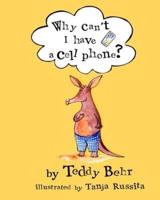 Why Can't I Have a Cell Phone?:
