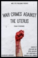 War Crimes Against the Uterus
