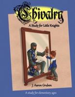Chivalry: A Study for Little Knights