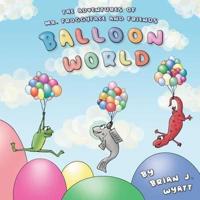 The Adventures of Mr. Froggyface and Friends: Balloon World
