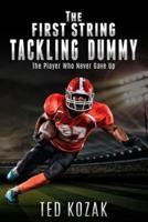 The First String Tackling Dummy