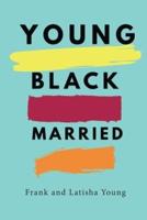 Young Black and Married