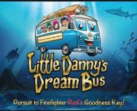 Little Danny's Dream Bus; Pursuit to Firefighter Red's Goodness Key!