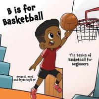 B Is for Basketball