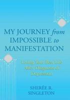 My Journey from Impossible to Manifestation