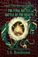 The Final Battle; Battle of the Beasts: Peregrination Series