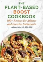 The Plant-Based Boost Cookbook