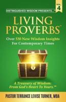 Distinguished Wisdom Presents . . . "Living Proverbs"-Vol. 4: Over 530 New Wisdom Insights For Contemporary Times
