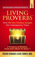 Distinguished Wisdom Presents . . . "Living Proverbs"-Vol.5: Over 530 New Wisdom Insights For Contemporary Times