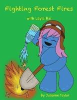 Fighting Forest Fires With Layla Rei