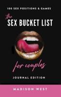 The Sex Bucket List for Couples: Journal Edition: 100 Sex Positions and Games: Sex Games & Journal - Sex Positions