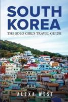 South Korea: The Solo Girl's Travel Guide
