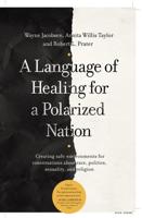 A Language of Healing for a Polarized Nation