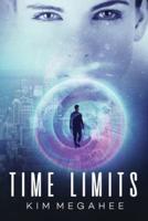 Time Limits: Book 1 of the Marc McKnight Time Travel Adventure Series