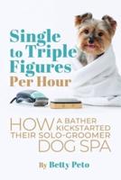 Single to Triple Figures Per Hour: How a Bather Kickstarted Their Solo-groomer Dog Spa