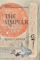 THE SIMPLER: Book III in The Riven Country Series