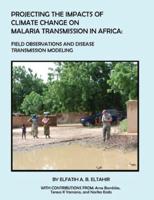 Projecting the Impacts of Climate Change on Malaria Transmission in Africa