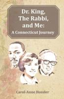 Dr. King, The Rabbi, and Me