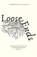 Loose Ends: The Evolution of Consciousness Part I