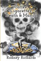 Coffee, Cigarettes, Death & Mania: Existence lives between extremes