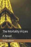 The Mortality in Lies: A Novel