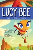 Lucy the Bee and the Healing Honey