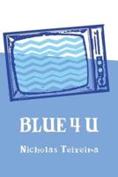 Blue 4 U