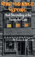 The Orange Spong and Storytelling at the Vamp-Art Café