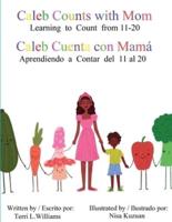 Caleb Counts with Mom / Caleb Cuenta con Mama: Learning to Count from 11-20