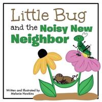 Little Bug and the Noisy New Neighbor