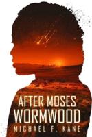 After Moses Wormwood