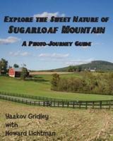 Explore the Sweet Nature of Sugarloaf Mountain