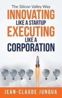 Innovating Like A Startup Executing Like A Corporation