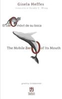 El Cero Móvil De Su boca/The Mobile Zero of Its Mouth