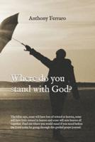 Where Do You Stand With God?