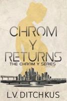 Chrom Y Returns