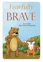 Fearfully Brave: Fun with Feelings Books