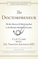 Doctorpreneur: The Best Business & Marketing Book in the World for Healthcare Providers