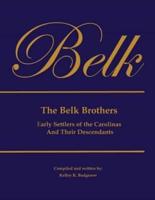 The Belk Brothers, Early Settlers of the Carolinas And Their Descendants