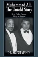Muhammad Ali, The Untold Story : Skin Color Cannot Think or Reason