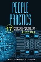 PEOPLE PRACTICS: 17 Practical Tactics for  Business & Nonprofit Success