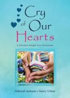 Cry of Our Hearts: A Christian Weight-Loss Devotional