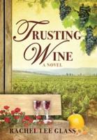 Trusting Wine: a novel