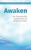 Awaken: An Experiential Exploration of Enlightenment