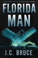 Florida Man: A Story From the Files of Alexander Strange