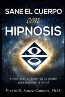 Sanar El Cuerpo Con Hipnosis